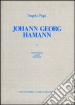 Johann Georg Hamann. Vol. 1: Experimentum mundi (1730-1759) libro