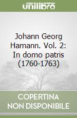 Johann Georg Hamann. Vol. 2: In domo patris (1760-1763) libro