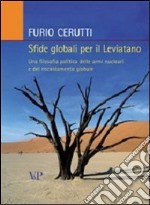 Sfide globali per il leviatano. Una filosofia politica delle armi nucleari e del riscaldamento globale libro