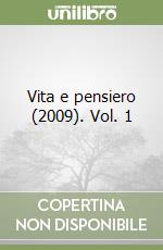 Vita e pensiero (2009). Vol. 1 libro