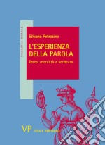 L`Esperienza della parola. Testo, moralitÃ  e scrittura libro usato