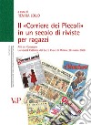 Il «Corriere dei Piccoli» in un secolo di riviste per ragazzi. Atti del convegno (Milano, 28 marzo 2008) libro