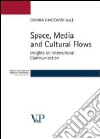 Space, media and cultural flows. Insights on intercultural communication libro