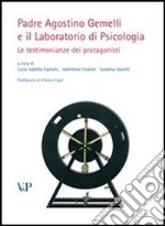 Padre Agostino Gemelli e il laboratorio di psicologia. Le testimonianze dei protagonisti