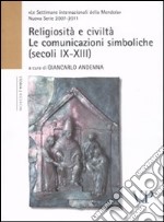 Religiosità e civiltà. Le comunicazioni simboliche (secoli IX-XIII) libro