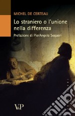 Lo Straniero o l'unione nella differenza libro