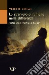 Lo Straniero o l'unione nella differenza libro di Certeau Michel de