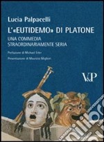 A'Eutidemo di Platone. Una commedia straordinariamente seria