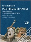 A'Eutidemo di Platone. Una commedia straordinariamente seria libro di Palpacelli Lucia