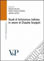 Studi di letteratura italiana in onore di Claudio Scarpati libro