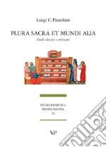 Plura sacra et mundi alia. Studi classici e cristiani libro