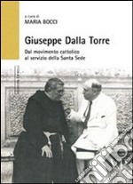 Giuseppe dalla Torre. Dal movimento cattolico al servizio della Santa Sede