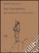 Ezio Franceschini. Note autobiografiche, memorie di amici