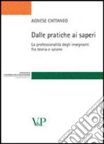 Dalle pratiche ai saperi. La professionalità degli insegnanti fra teoria e azione