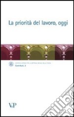 La priorità del lavoro, oggi libro