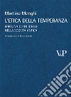 L'etica della temperanza. Fortuna di un ideale nella società antica libro