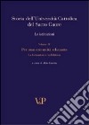 Storia dell'università cattolica del Sacro Cuore. Con DVD. Vol. 4: Per una comunità educante. Formazione e didattica nel Novecento. Le istituzioni libro di Carera A. (cur.)