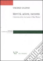 Identità, azione, racconto. Il dramma della vita buona in Paul Ricoeur libro