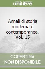 Annali di storia moderna e contemporanea. Vol. 15 libro