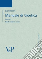 Manuale di bioetica. Vol. 2: Aspetti medico-sociali libro