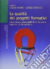 La Qualità dei progetti formativi. Una ricerca promossa dall'ufficio scolastico regionale per la Lombardia libro