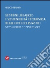 Gestione, bilancio e sostenibilità economica degli enti ecclesiastici. Diocesi, parrocchie e istituti religiosi. Con CD-ROM libro