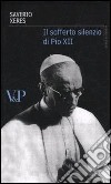 Il Sofferto silenzio di Pio XII libro