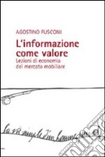 L'informazione come valore. Lezioni di economia del mercato mobiliare libro