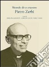 Ricordo di un maestro. Pietro Zerbi libro