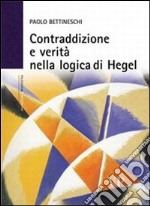 Contraddizione e verità nella logica di Hegel libro