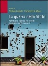 La Guerra nello stato. Forme della violenza nei conflitti intrastatali contemporanei libro