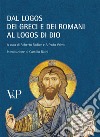Dal logos dei Greci e dei Romani al logos di Dio. Ricordando Marta Sordi. Atti del Convegno (Milano, 11-13 novembre 2009) libro