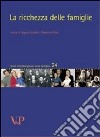 La Ricchezza delle famiglie libro di Scabini E. (cur.) Rossi G. (cur.)