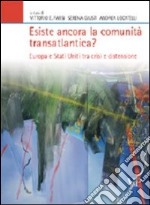 Esiste ancora la comunità transatlantica? Europa e Stati Uniti tra crisi e distensione libro