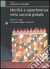 Identità e appartenenza nella società globale. Scritti in onore di Assunto Quadrio Aristarchi libro