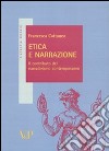 Etica e narrazione. Il contributo del narrativismo contemporaneo libro