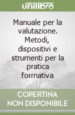 Manuale per la valutazione. Metodi, dispositivi e strumenti per la pratica formativa