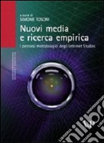 Nuovi media e ricerca empirica. I percorsi metodologici degli Internet Studies libro