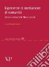 Esperienze di mediazione di comunità. Come ri-costruire la fiducia sociale libro di Bramanti D. (cur.)