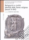 Religiosità e civiltà. Identità delle forme religiose (secoli X-XIV) libro