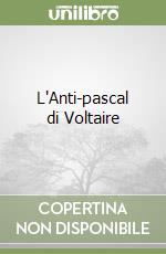 L'Anti-pascal di Voltaire libro