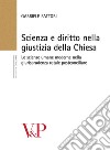 Scienza e diritto nella giustizia della chiesa. Le scienze umane moderne nella giurisprudenza rotale postconciliare libro