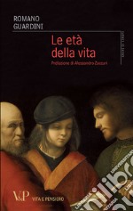 Le età della vita. Loro significato etico e pedagogico libro