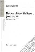 Nuove chiese italiane (1861-2010). Sette lezioni libro