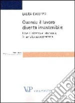 Quando il lavoro diventa insostenibile. Leve di ricerca e intervento in ambito sociosanitario libro