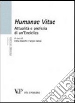 Humanae vitae. Attualità e profezia di un'enciclica libro