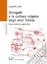 Sinisgalli e la cultura utopica degli anni Trenta libro