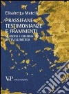 Prassifane testimonianze e frammenti. Filosofia e grammatica in età ellenistica libro