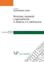 Percezione, corporeità e apprendimento in didattica e in riabilitazione libro