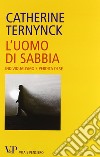 L'uomo di sabbia. Individualismo e perdita di sé libro di Ternynck Catherine